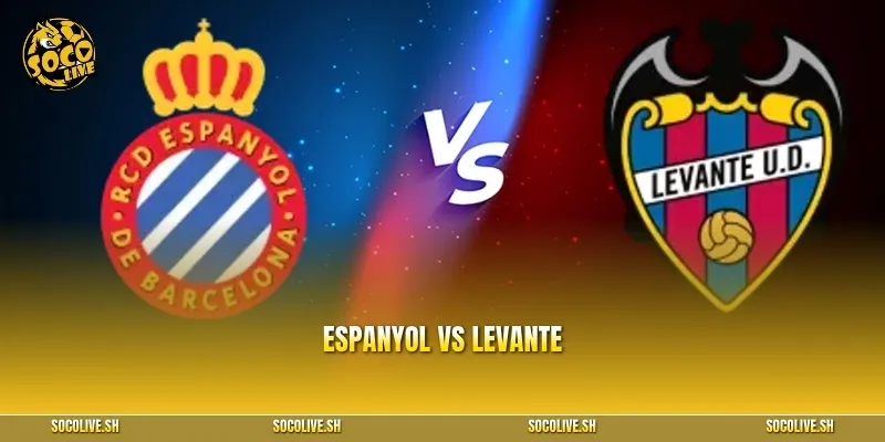 Nhận Định Espanyol Vs Levante 17/08: Soi Kèo La Liga Và Dự Đoán Tỷ Số